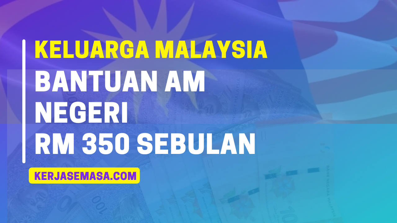 Mohon Bantuan Am RM 350 Sebulan